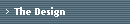 The Design