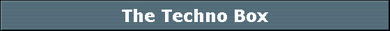 The Techno Box
